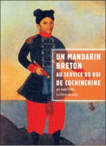 Couverture du livre Un mandarin breton au service du roi de Cochinchine. Jean-Baptiste Chaigneau et sa famille